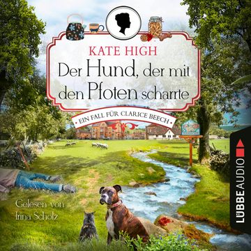 Der Hund, der mit den Pfoten scharrte - Ein Fall für Clarice Beech, Folge 2 (Ungekürzt) audiobook, Kate High