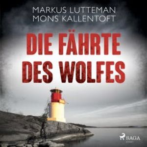 Die Fährte des Wolfes: Thriller, Mons Kallentoft