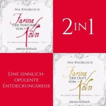 Die große Kölner Parfümsaga (Band 1-2) - Die große Kölner Parfümsaga (Ungekürzt) audiobook, Ina Knobloch