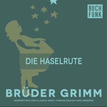 Die Haselrute audiobook, Brüder Grimm