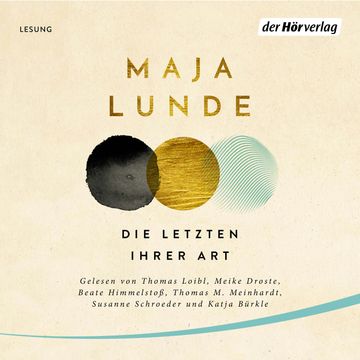 Die Letzten ihrer Art audiobook, Maja Lunde
