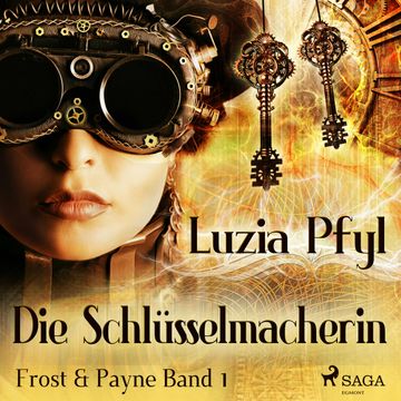 Die Schluesselmacherin (Frost & Payne 1) audiobook, Luzia Pfyl