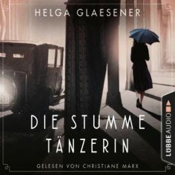 Die stumme Tänzerin (Ungekürzt) audiobook, Helga Glaesener