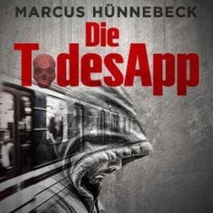Die TodesApp - Drosten & Sommer, Band 4 (ungekürzt), Marcus Hünnebeck