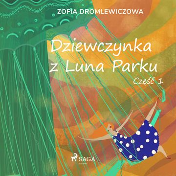 Dziewczynka z Luna Parku: część 1 audiobook, Zofia Dromlewiczowa