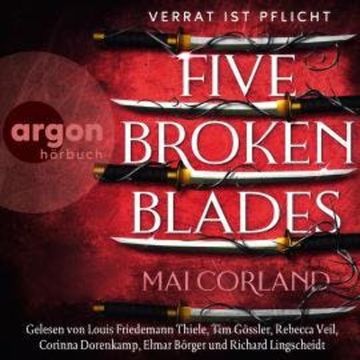 Five Broken Blades - Verrat ist Pflicht (Ungekürzte Lesung) audiobook, Mai Corland