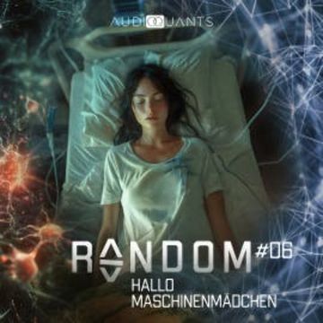 Folge 6: Hallo Maschinenmädchen (Random) audiobook, Roman Klink