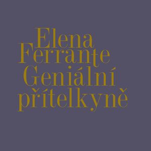 Geniální přítelkyně - Komplet, Elena Ferrante