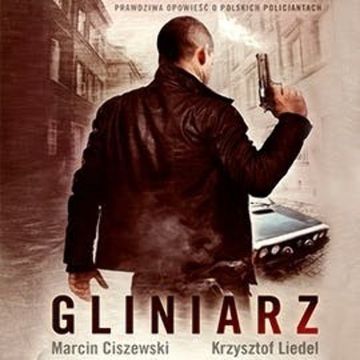 Gliniarz audiobook, Krzysztof Liedel, Marcin Ciszewski