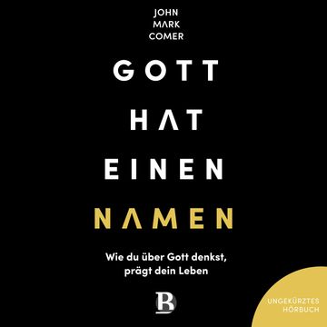 Gott hat einen Namen audiobook, John Mark Comer.
