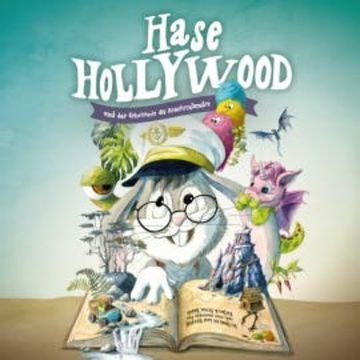Hase Hollywood und das Geheimnis des Drachenlandes – Das Hörspiel audiobook, Stefan Rasch