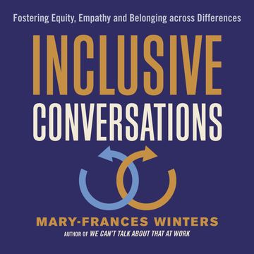 Inclusive Conversations - Fostering Equity, Empathy, and Belonging across Differences (Unabridged) audiobook, Mary-Frances Winters