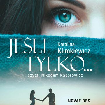 Jeśli tylko… audiobook, Karolina Klimkiewicz