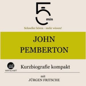 John Pemberton: Kurzbiografie kompakt, 5 Minuten