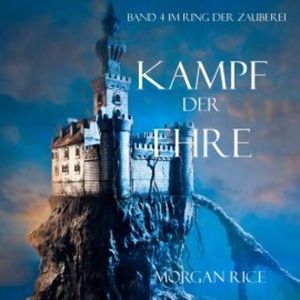 Kampf der Ehre (Band 4 im Ring der Zauberei), Morgan Rice
