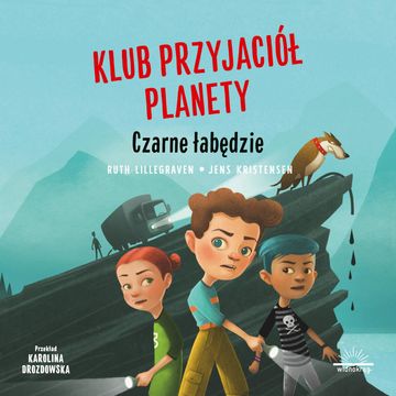Klub Przyjaciół Planety. Czarne łabędzie audiobook, Ruth Lillegraven