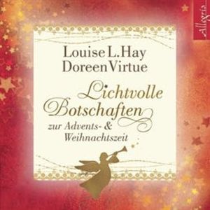 Lichtvolle Botschaften zur Advents- und Weihnachtszeit, Doreen Virtue, Louise L. Hay
