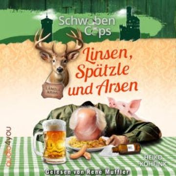 Linsen, Spätzle und Arsen audiobook, Heiko Kohfink