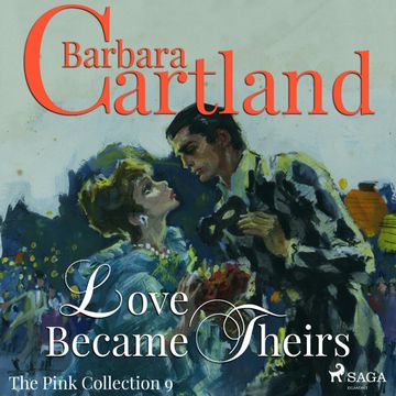 Love Became Theirs (The Pink Collection 9) audiobook, Barbara Cartland