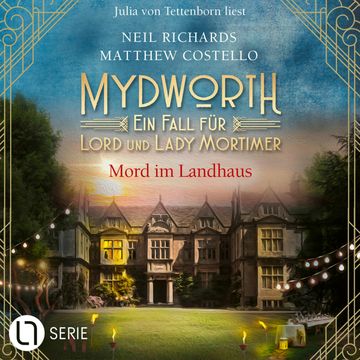 Mord im Landhaus - Mydworth - Ein Fall für Lord und Lady Mortimer, Band 14 (Ungekürzt) audiobook, Matthew Costello, Neil Richards