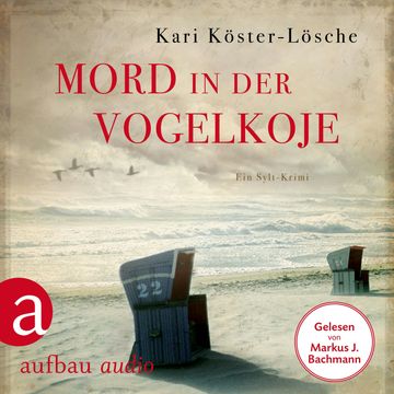 Mord in der Vogelkoje - Ein Sylt-Krimi - Niklas Asmus ermittelt, Band 2 (Ungekürzt) audiobook, Kari Köster-Lösche