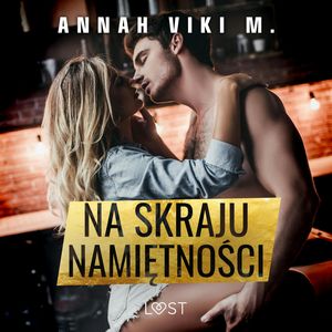 Na skraju namiętności – opowiadanie erotyczne, Annah Viki M.