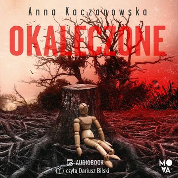 Okaleczone audiobook, Anna Kaczanowska