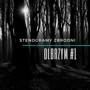 OLBRZYM #1 - kryminał, podcast, słuchowisko, antykryminał, Piotr Wielg