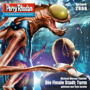Perry Rhodan 2866: Die Finale Stadt: Turm, Michael Marcus Thurner