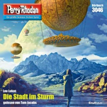 Perry Rhodan 3046: Die Stadt im Sturm audiobook, Leo Lukas