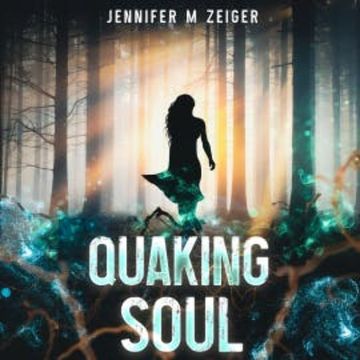 Quaking Soul audiobook, Jennifer M Zeiger