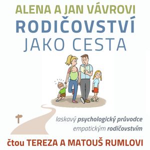 Rodičovství jako cesta, Alena Vávrová, Jan Vávra