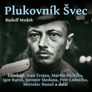 Rudolf Medek: Plukovník Švec, Rudolf Medek