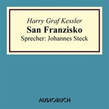 San Franzisko audiobook, Harry Graf Kessler