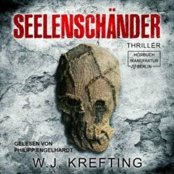Seelenschänder (ungekürzt) audiobook, W.J. Krefting