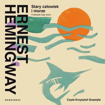 Stary człowiek i morze audiobook, Ernest Hemingway