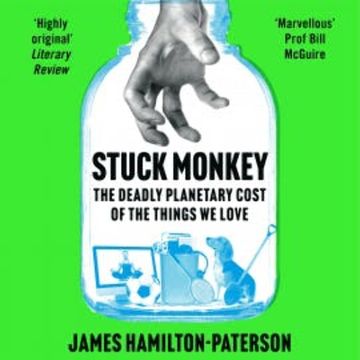 Stuck Monkey audiobook, James Hamilton-Paterson
