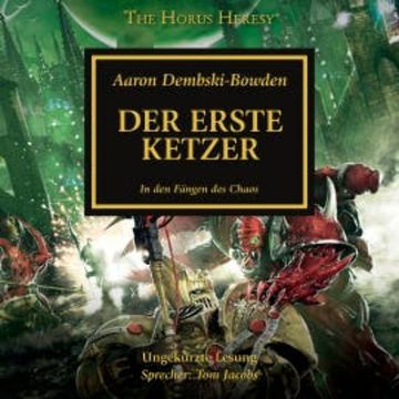 The Horus Heresy 14: Der Erste Ketzer audiobook, Aaron Dembski-Bowden