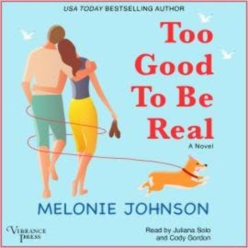 Too Good to Be Real - A Novel (Unabridged) audiobook, Melonie Johnson