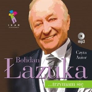 "...trzymam się", Bohdan Łazuka