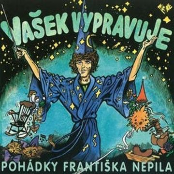Vašek vypravuje pohádky Františka Nepila audiobook, František Nepil