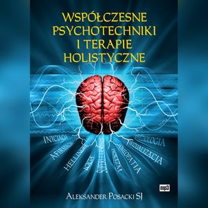 Współczesne psychotechniki i terapie holistyczne, Aleksander Posacki SJ