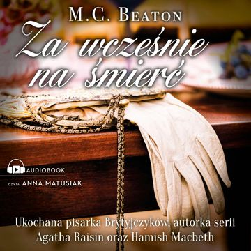Za wcześnie na śmierć audiobook, M.C. Beaton