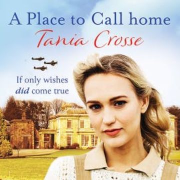 A Place to Call Home audiobook, Tania Crosse