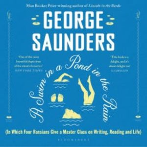 A Swim in a Pond in the Rain, George Saunders