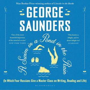 A Swim in a Pond in the Rain, George Saunders