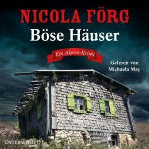 Böse Häuser (Alpen-Krimis 12), Nicola Förg