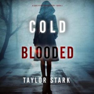 Cold Blooded (A Carly Phoenix FBI Suspense Thriller—Book 2), Taylor Stark