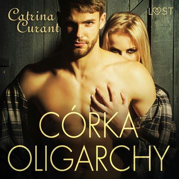 Córka oligarchy – opowiadanie erotyczno-kryminalne audiobook, Catrina Curant