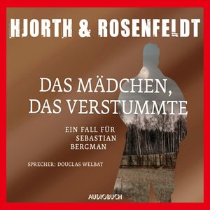 Das Mädchen, das verstummte (Die Fälle des Sebastian Bergman 4), Hans Rosenfeldt, Michael Hjorth